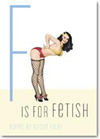 F is for Fetish